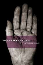 Daily Palm Castings: Poems by Heather Bourbeau