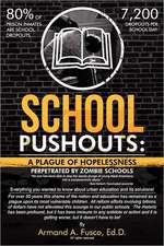 School Pushouts: A Plague of Hopelessness Perpetrated Zombie Schools