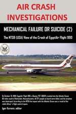 Air Crash Investigations, Mechanical Failure or Suicide? (2), the Ntsb (USA) View of the Crash of Egyptair Flight 990