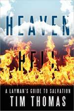 Heaven Hell: A Layman's Guide to Salvation