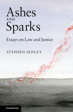 Ashes and Sparks: Essays On Law and Justice
