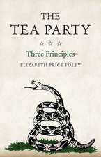 The Tea Party: Three Principles