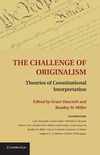 The Challenge of Originalism: Theories of Constitutional Interpretation