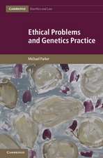 Ethical Problems and Genetics Practice