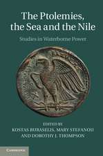 The Ptolemies, the Sea and the Nile: Studies in Waterborne Power