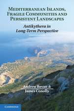 Mediterranean Islands, Fragile Communities and Persistent Landscapes: Antikythera in Long-Term Perspective