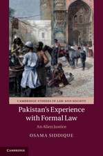 Pakistan's Experience with Formal Law: An Alien Justice