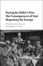 Paying for Hitler's War: The Consequences of Nazi Hegemony for Europe