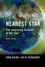 Nearest Star: The Surprising Science of our Sun