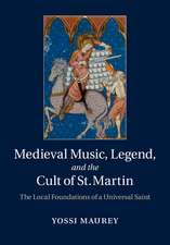 Medieval Music, Legend, and the Cult of St Martin