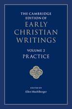 The Cambridge Edition of Early Christian Writings: Volume 2, Practice