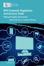 WTO Domestic Regulation and Services Trade: Putting Principles into Practice