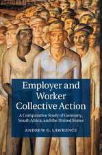 Employer and Worker Collective Action: A Comparative Study of Germany, South Africa, and the United States