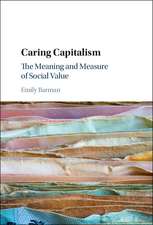 Caring Capitalism: The Meaning and Measure of Social Value