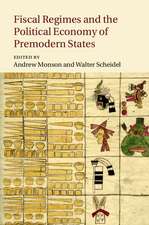 Fiscal Regimes and the Political Economy of Premodern States