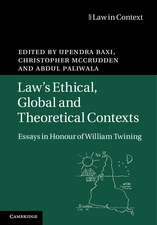 Law's Ethical, Global and Theoretical Contexts: Essays in Honour of William Twining