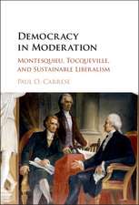 Democracy in Moderation: Montesquieu, Tocqueville, and Sustainable Liberalism