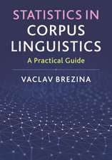 Statistics in Corpus Linguistics: A Practical Guide