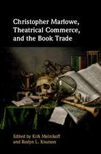 Christopher Marlowe, Theatrical Commerce, and the Book Trade