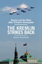 The Kremlin Strikes Back: Russia and the West After Crimea's Annexation