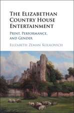 The Elizabethan Country House Entertainment: Print, Performance and Gender