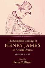 The Complete Writings of Henry James on Art and Drama: Volume 1, Art