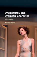 Dramaturgy and Dramatic Character: A Long View