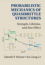 Probabilistic Mechanics of Quasibrittle Structures: Strength, Lifetime, and Size Effect