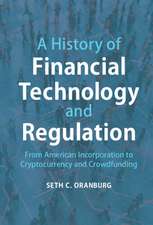 A History of Financial Technology and Regulation: From American Incorporation to Cryptocurrency and Crowdfunding