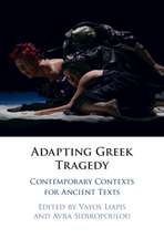 Adapting Greek Tragedy: Contemporary Contexts for Ancient Texts