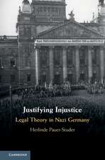 Justifying Injustice: Legal Theory in Nazi Germany