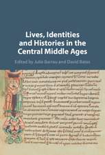 Lives, Identities and Histories in the Central Middle Ages