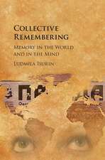 Collective Remembering: Memory in the World and in the Mind