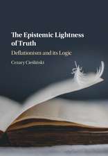 The Epistemic Lightness of Truth: Deflationism and its Logic