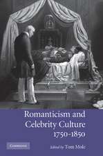 Romanticism and Celebrity Culture, 1750–1850