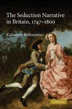 The Seduction Narrative in Britain, 1747–1800