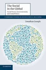 The Social in the Global: Social Theory, Governmentality and Global Politics