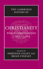 The Cambridge History of Christianity: World Christianities c.1815–c.1914