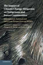 The Impact of Climate Change Mitigation on Indigenous and Forest Communities: International, National and Local Law Perspectives on REDD+