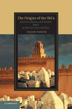 The Origins of the Shi'a: Identity, Ritual, and Sacred Space in Eighth-Century K?fa