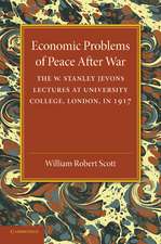 Economic Problems of Peace after War: Volume 1, The W. Stanley Jevons Lectures at University College, London, in 1917