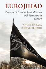 Eurojihad: Patterns of Islamist Radicalization and Terrorism in Europe