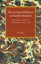 The German Influence in Danish Literature in the Eighteenth Century: The German Circle in Copenhagen, 1750–1770