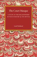 The Court Masque: A Study in the Relationship between Poetry and the Revels