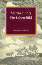 Martin Luther: Ein Lebensbild