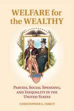 Welfare for the Wealthy: Parties, Social Spending, and Inequality in the United States