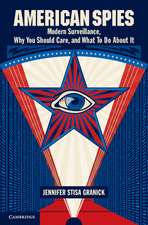 American Spies: Modern Surveillance, Why You Should Care, and What to Do About It