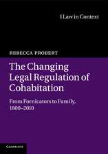 The Changing Legal Regulation of Cohabitation: From Fornicators to Family, 1600–2010