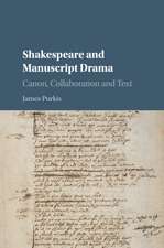 Shakespeare and Manuscript Drama