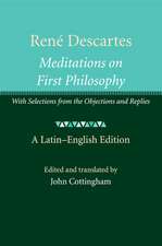 René Descartes: Meditations on First Philosophy: With Selections from the Objections and Replies